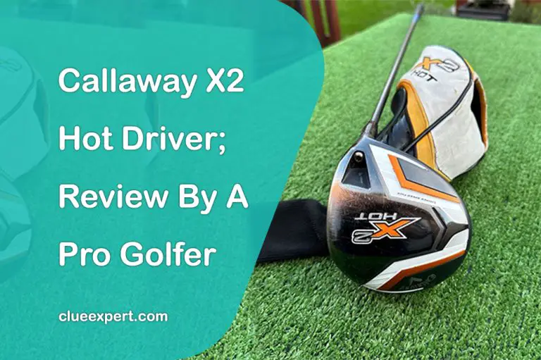 Callaway X2 Hot Driver; Review By A Pro Golfer